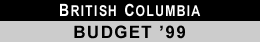 British Columbia -- Budget '99